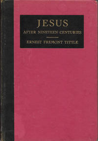 Jesus After Nineteen Centuries by Ernest Fremont Tittle - 1932