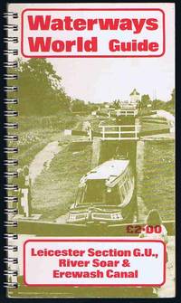 Grand Union Canal: Leicester Section, River Soar and the Erewash Canal ("Waterways World" Cruising Guides)