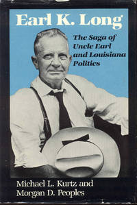 cover of Earl K. Long: The Saga of Uncle Earl and Louisiana Politics