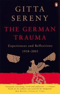 German Trauma: Experiences And Reflections 1938 To 2001 (Allen Lane History)