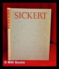 Sickert / edited by Lillian Browse, with an essay on his life and notes on his paintings; and...