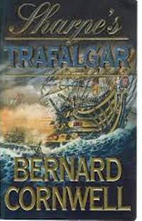 The Sharpe Series (4) � Sharpe�s Trafalgar: The Battle of Trafalgar, 21 October 1805