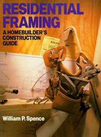 Residential Framing : A Homebuilder's Construction Guide