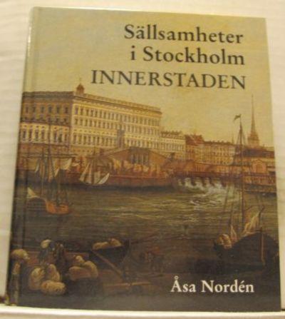 Sällsamheter i Stockholm. Innerstaden.