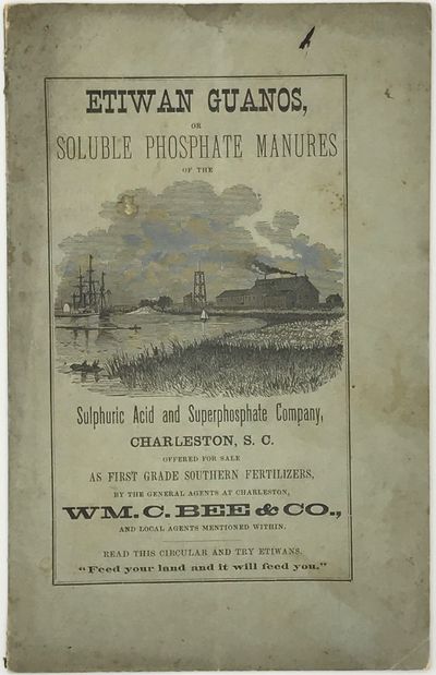 Soluble Manures: Circular of the Sulphuric Acid and Superphosphate Company of Charleston, S.C.