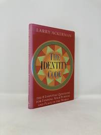The Identity Code: The 8 Essential Questions for Finding Your Purpose and Place in the World
