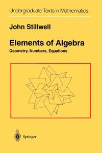 Elements of Algebra : Geometry, Numbers, Equations