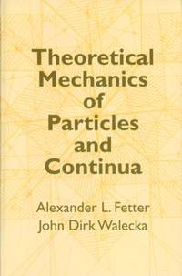 Theoretical Mechanics of Particles and Continua.