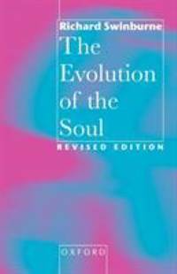 The Evolution of the Soul by Richard Swinburne - 1997