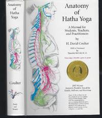 Anatomy of Hatha Yoga: A Manual for Students, Teachers, and Practitioners by H. David Coulter - Hardcover - 2001 - from Turn-The-Page Books (SKU: 065491)