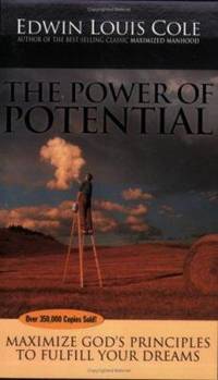 The Power of Potential : Maximize God's Principles to Fulfill Your Dreams