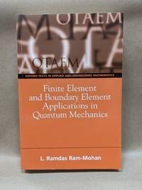 Finite Element and Boundary Element Applications in Quantum Mechanics (Oxford Texts in Applied...