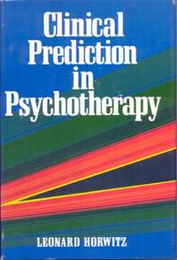 Clinical Prediction in Psychotherapy by Horwitz, Leonard - [1974]