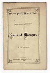 Detroit Young Men's Society. Twenty-seventh annual report of the Board of Managers. April, 1860