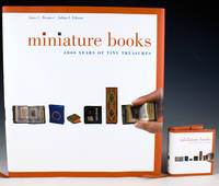 Miniature Books: 4,000 Years of Tiny Treasures by Anne C. and Julian I. Edison Bromer - 2007 - from Bromer Booksellers (SKU: 22109)