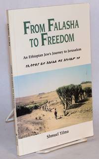 image of From Falasha to Freedom: an Ethiopian Jew's Journey to Jerusalem