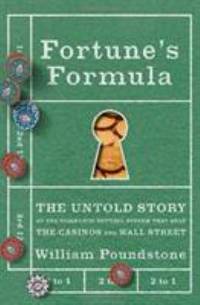 Fortune's Formula : The Untold Story of the Scientific Betting System That Beat the Casinos and...