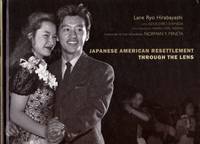 Japanese Resettlement Through the Lens by Hirabayashi, Lane Ryo