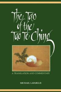The Tao of the Tao Te Ching (Suny Series in Chinese Philosophy & Culture): A Translation and...