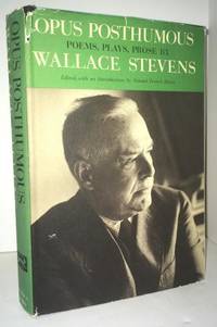 Opus Posthumous: Poems, Plays, Prose by Wallace Stevens