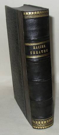 Theatre Complet by Jean (notice de M Auger) RACINE - Hardcover - Reprint - 1851 - from David Bunnett Books (SKU: TO6N1602)