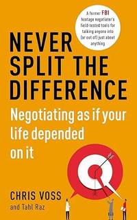 Never Split the Difference: Negotiating as if Your Life Depended on It Paperback [Perfect...
