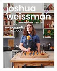 Joshua Weissman: An Unapologetic Cookbook by Weissman, Joshua - 2021