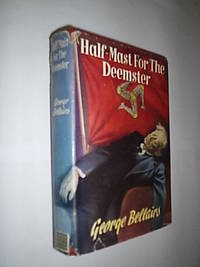 Half-Mast For The Deemster by Bellairs George - First Edition - from Flashbackbooks (SKU: biblio2298 F22261)