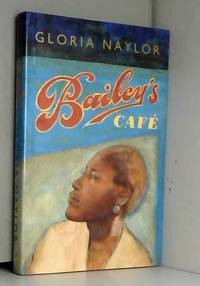 Bailey&#039;s Cafe by Gloria Naylor - 1992