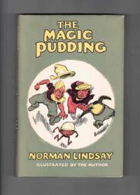 The Magic Pudding: Being the Adventures of Bunyip Bluegum and his friends Bill Barnacle & Sam Sawnoff