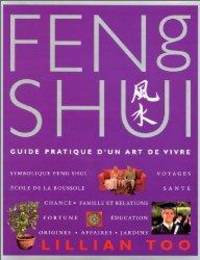 Le Feng Shui. Guide pratique d'un art de vivre