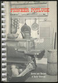 Pioneer Potluck: Stories and Recipes of Early Colorado