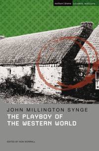 The Playboy of the Western World (Student Editions) by Millington Synge, John