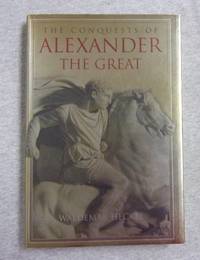 The Conquests Of Alexander The Great
