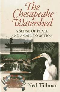 The Chesapeake Watershed : A Sense of Place and a Call to Action