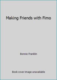 Making Friends with Fimo
