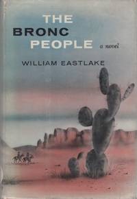 The Bronc People by EASTLAKE, William - 1958