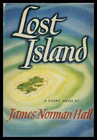 LOST ISLAND - A Short Novel by Hall, James Norman - 1944