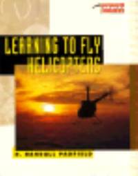 Learning to Fly Helicopters by R. Randall Padfield - 1992