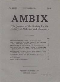 Ambix. The Journal of the Society for the History of Alchemy and Early Chemistry Vol. XXVIII, No. 3. November, 1981 by Anon