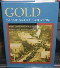 image of Gold in the Walhalla Region: West Gippsland, Victoria