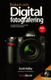 Boken om digital fotografering. Bind 1