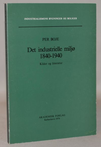 Det industrielle miljø 1840-1940 - Kilder og…