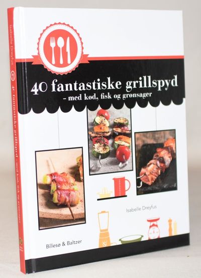 40 fantastiske grillspyd - med kød, fisk og…