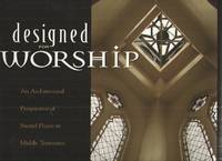 cover of Designed for Worship An Architectural Perspective of Sacred Places in Middle Tennessee