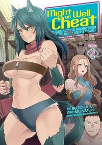 Might as Well Cheat: I Got Transported to Another World Where I Can Live My Wildest Dreams!...