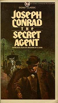 The Secret Agent by Joseph Conrad; Frederick Robert Karl - November 1, 1983