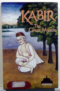 KABIR: THE GREAT MYSTIC by Isaac A. Ezekiel [Editor] - 2003