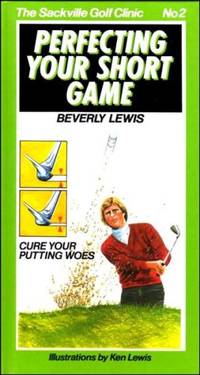 cover of Perfecting Your Short Game (Sackville Golf Clinic series No. 2)
