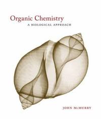 Organic Chemistry : A Biological Approach by John McMurry - 2006